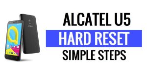 Alcatel U5 Hard Reset & Factory Reset - How to?