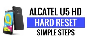 Alcatel U5 HD Hard Reset & Factory Reset - How to?