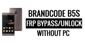 Brandcode B5S FRP Google Kilidini Atla (Android 6.0) PC Olmadan