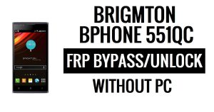 ब्रिग्मटन बीफोन 551क्यूसी एफआरपी बाईपास गूगल अनलॉक (एंड्रॉइड 5.1) बिना पीसी के