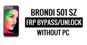 ब्रोंडी 501 एसजेड एफआरपी बाईपास गूगल अनलॉक (एंड्रॉइड 5.1) बिना पीसी के