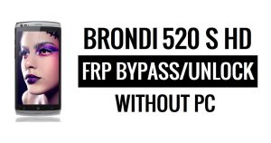 Brondi 520 S HD FRP บายพาส Google Unlock (Android 5.1) โดยไม่ต้องใช้พีซี
