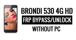 Brondi 530 4G HD FRP บายพาส Google Unlock (Android 5.1) โดยไม่ต้องใช้พีซี