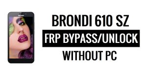 Brondi 610 SZ FRP Bypass Google Unlock (Android 5.1) Ohne PC