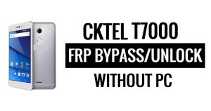 CKTEL T7000 FRP บายพาส Google Unlock (Android 6.1) โดยไม่ต้องใช้พีซี