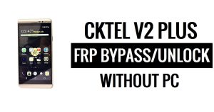 CKTEL V2 Plus FRP Bypass Google Ontgrendeling (Android 5.1) Zonder pc