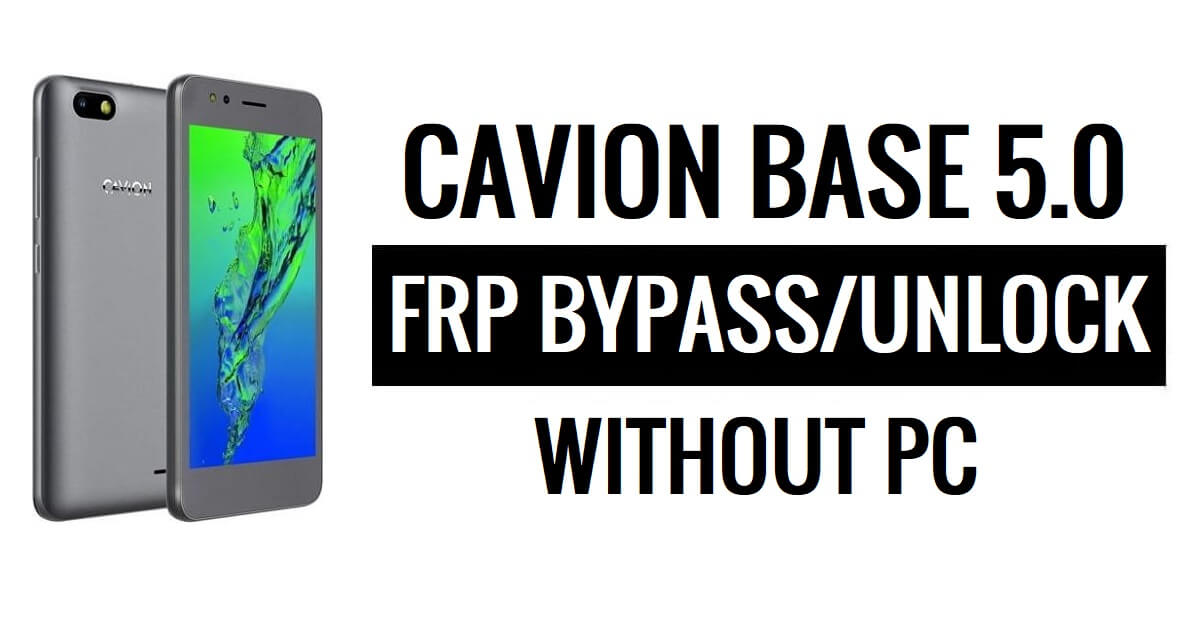 Cavion Base 5.0 FRP Bypass Google Unlock (Android 5.1) Senza PC