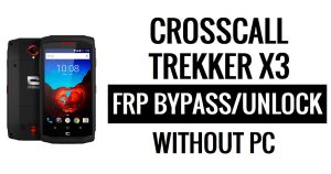 PC 없이 Crosscall Trekker X3 FRP 우회 Google 잠금 해제(Android 6.0)