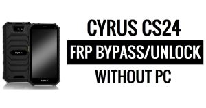 Cyrus CS24 FRP Bypass Google Unlock (Android 6.0) Ohne PC