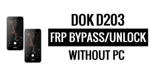 डीओके डी203 एफआरपी बायपास गूगल अनलॉक (एंड्रॉइड 5.1) बिना पीसी के