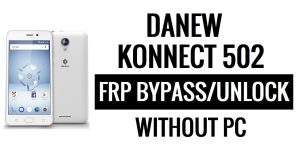 PC 없이 Danew Konnect 502 FRP 우회 Google 잠금 해제(Android 6.0)