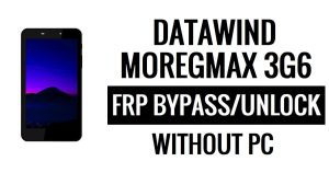 Datawind MoreGmax 3G6 FRP Bypass Google unlock (Android 6.0) بدون جهاز كمبيوتر
