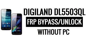 DigiLand DL5503QL FRP बायपास Google अनलॉक (Android 5.1) बिना पीसी के