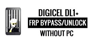 Digicel DL1 Plus Plus FRP บายพาส Google Unlock (Android 6.0) โดยไม่ต้องใช้พีซี