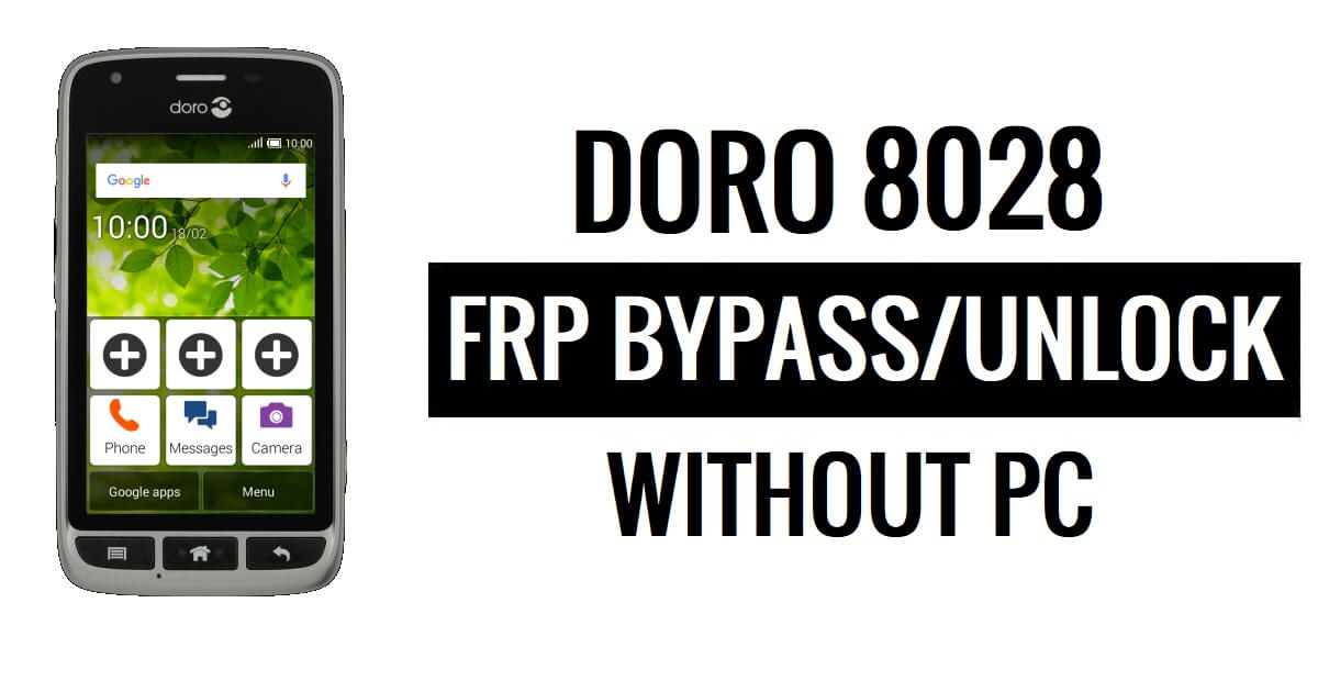 Doro 8028 ​​FRP Google Kilidini Atla (Android 5.1) PC'siz