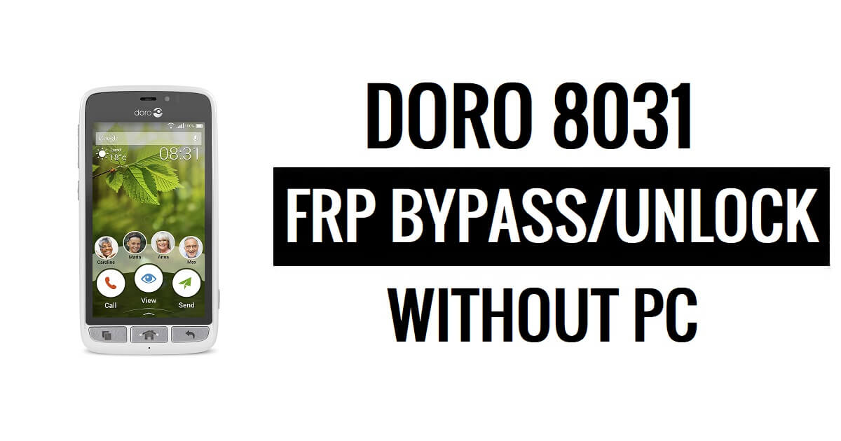 Doro 8031 ​​FRP Google Kilidini Atla (Android 5.1) PC'siz