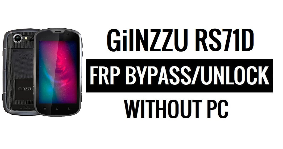 Ginzzu RS71D FRP Bypass Google Unlock (Android 5.1) Without PC