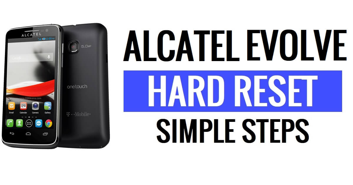 How to Alcatel Evolve Hard Reset & Factory Reset