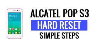 Alcatel Pop S3 Hard Reset & Factory Reset - How to?