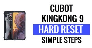 Restablecimiento completo y restablecimiento de fábrica de Cubot KingKong 9: ¿cómo hacerlo?