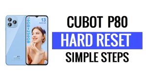 Cubot P80 하드 리셋 및 공장 초기화 – 방법?
