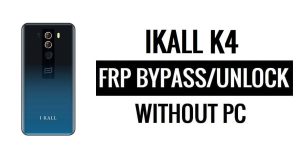 IKall K4 FRP Bypass Google Unlock (Android 6.0) Without PC