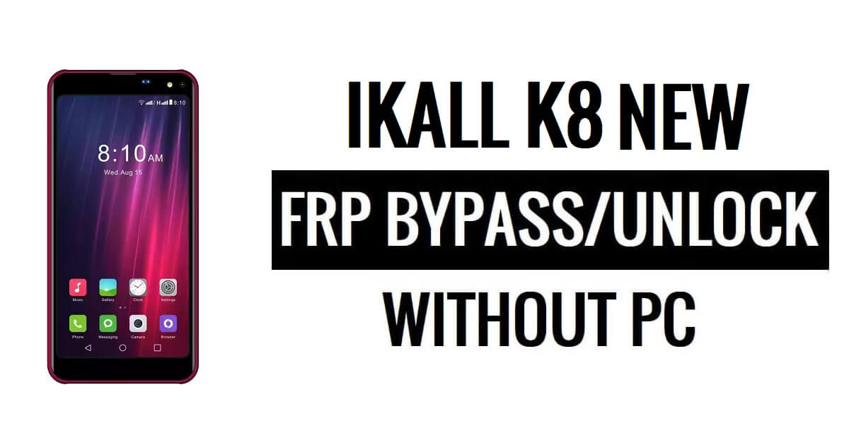 IKall K8 New FRP Bypass Google Unlock (Android 6.0) Without PC