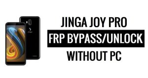 Jinga Joy Pro FRP Bypass Fix Youtube y actualización de ubicación (Android 7.0) - Desbloquear Google Lock