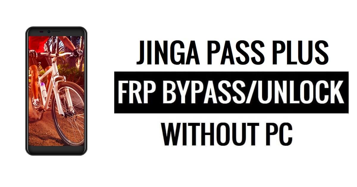 Jinga Pass Plus FRP Bypass (Android 8.1 Go) ปลดล็อค Google Lock โดยไม่ต้องใช้พีซี