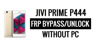 Jivi Prime P444 FRP Bypass ปลดล็อค Google (แก้ไข Youtube และอัปเดตตำแหน่ง) Android 7.0