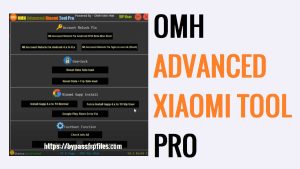 OMH Advanced Xiaomi Tool Pro Download Latest Version Free