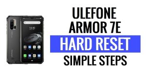 How To Ulefone Armor 7E Hard Reset & Factory Reset?