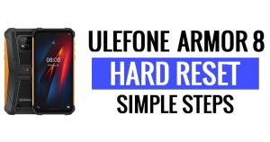 How To Ulefone Armor 8 Hard Reset & Factory Reset?