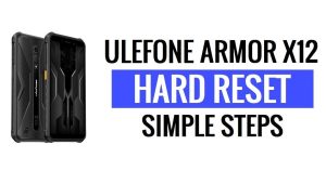 How To Ulefone Armor X12 Hard Reset & Factory Reset?