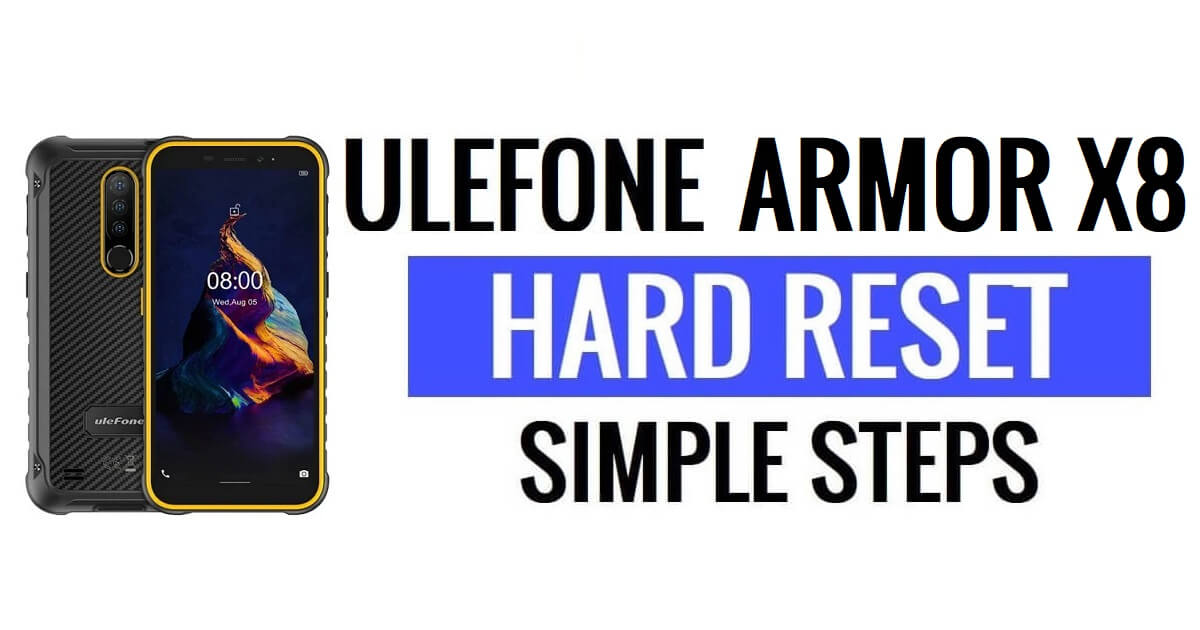 Ulefone Armor X8 Hard Reset & Factory Reset - How To?