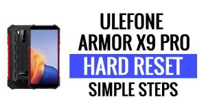 [Langkah Mudah] Hard Reset Ulefone Armor X9 Pro & Reset Pabrik - Bagaimana caranya?