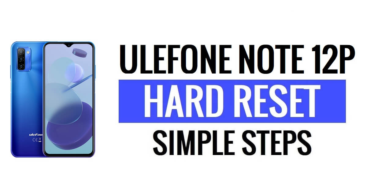Ulefone Note 12P Harde reset en fabrieksreset - Hoe?