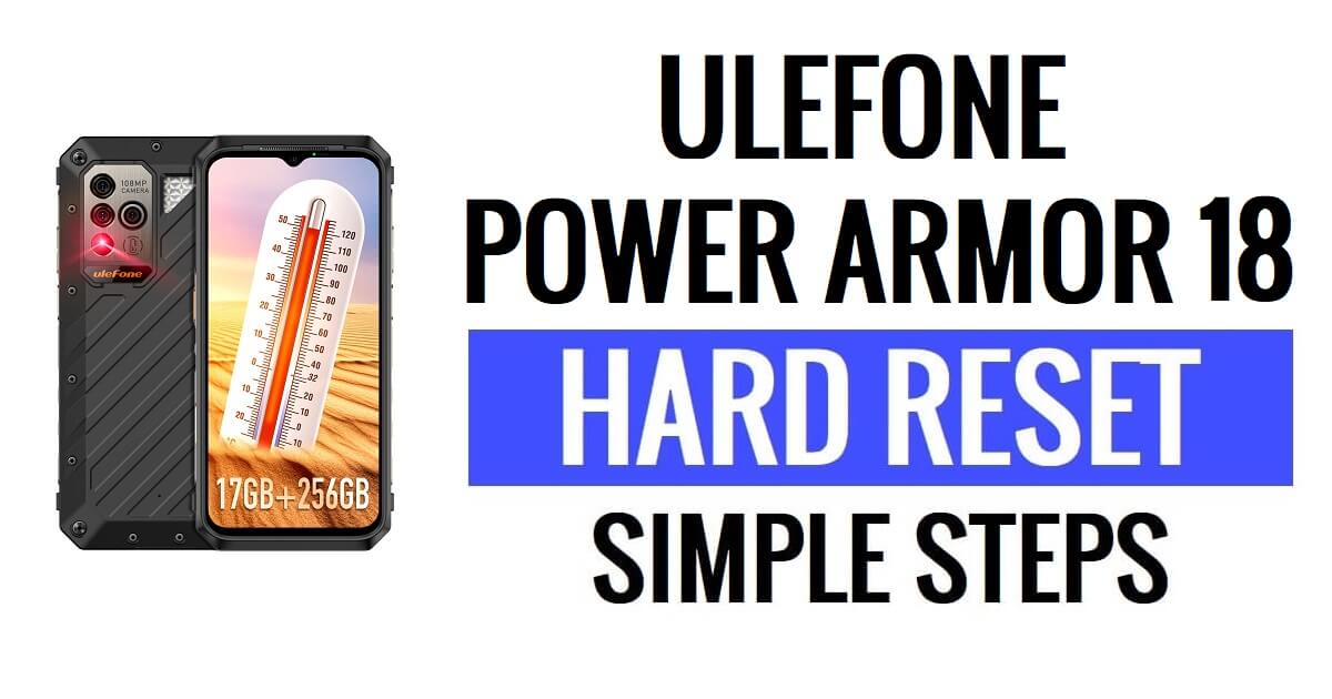 Wie kann ich Ulefone Power Armor 18 hart zurücksetzen und auf die Werkseinstellungen zurücksetzen?