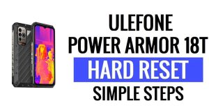 How To Ulefone Power Armor 18T Hard Reset & Factory Reset?