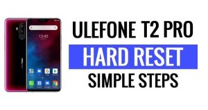 Ulefone T2 Pro ฮาร์ดรีเซ็ต & รีเซ็ตเป็นค่าจากโรงงาน - ทำอย่างไร?