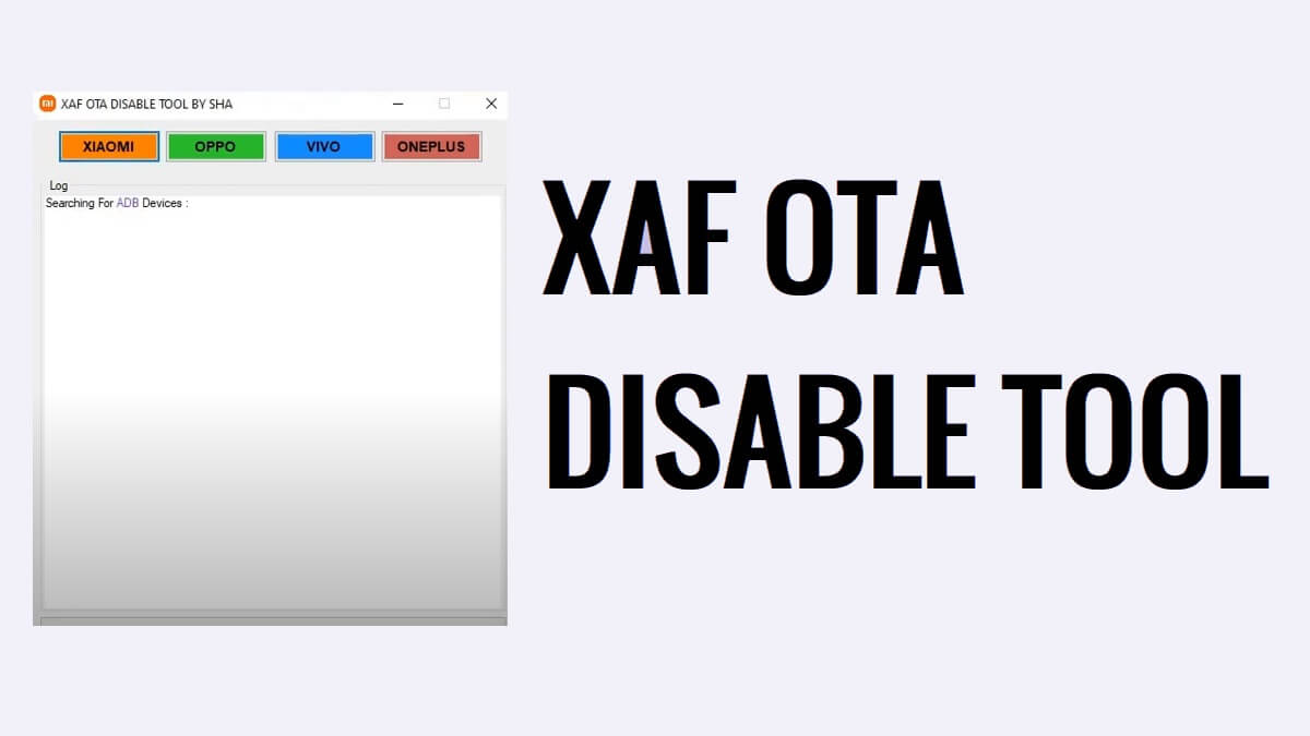 XAF OTA Disable Tool By SHA for Xiaomi, OPPO, VIVO, OnePlus