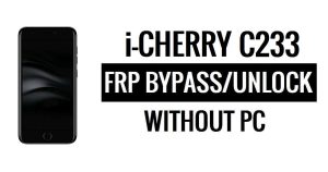 i-Cherry C233 FRP Bypass Google Unlock (Android 6.0) Without PC