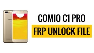 Download di file FRP Comio C1 Pro (ignora il blocco Google) più recente