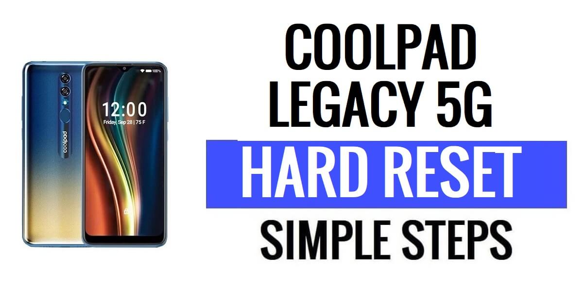 How to Coolpad Legacy 5G Hard Reset & Factory Reset?