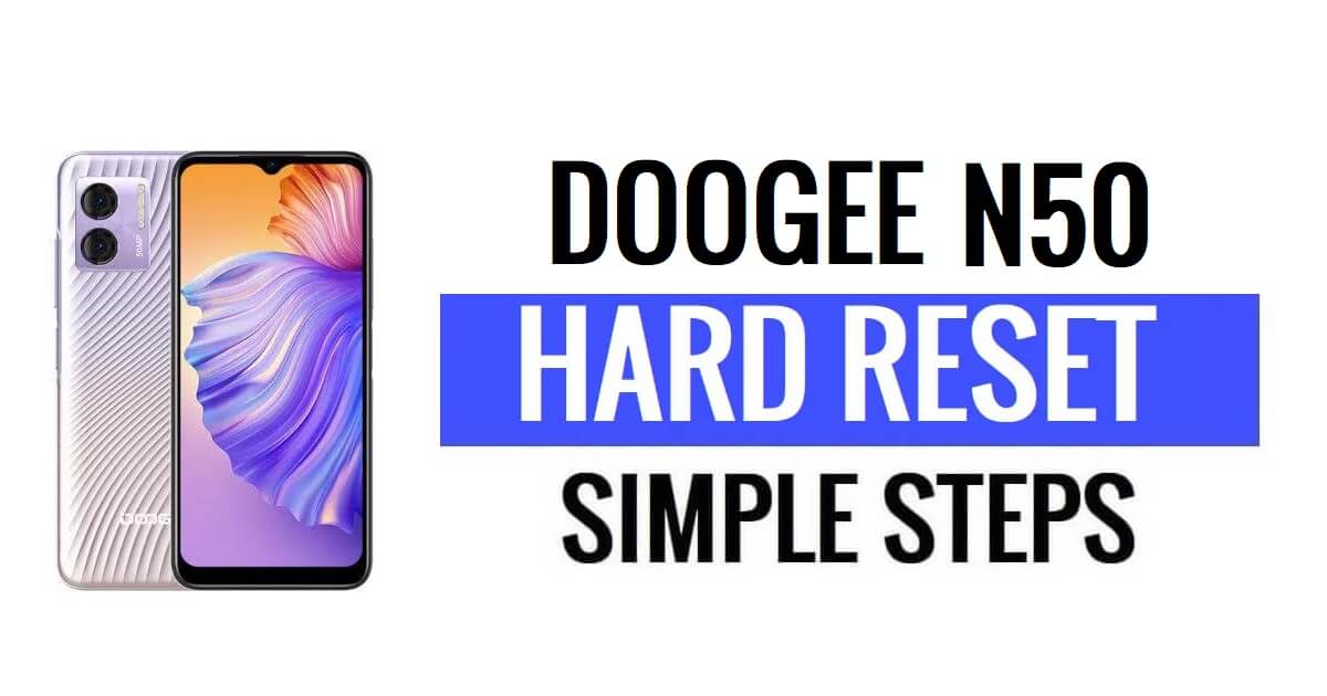 Doogee N50 Hard Reset & Factory Reset – How To?