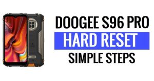 Doogee S96 Pro Hard Reset & Factory reset – How to Erase all Data