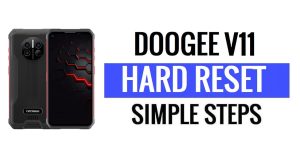 Doogee V11 हार्ड रीसेट और फ़ैक्टरी रीसेट - कैसे करें?