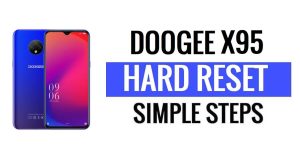 Doogee X95 하드 및 공장 초기화 방법 – 모든 데이터 삭제