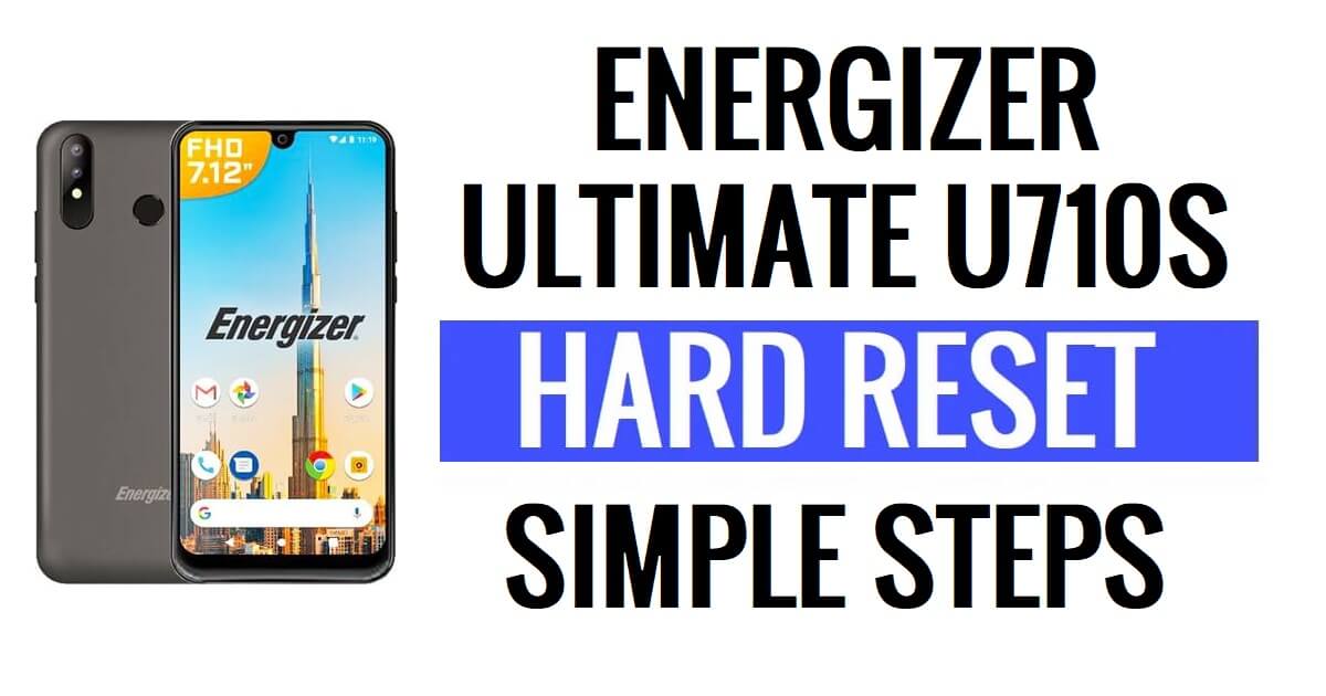 Energizer Ultimate U710S Hard Reset & Factory Reset – How To?