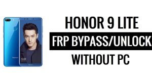 FRP Honor 9 Lite Bypass (EMUI 9.1) Desbloquear Google - Sin PC